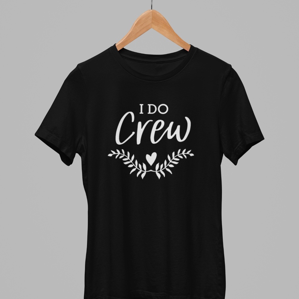 I Do Crew T-Shirt